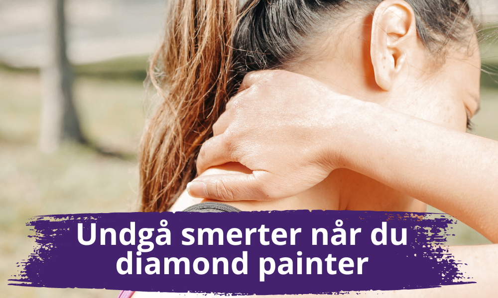 Undgå smerter når du laver diamond painting